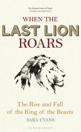 When the Last Lion Roars by Sara Evans