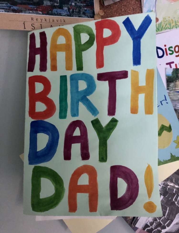 A happy birthday card for Dad on his first of two pandemic birthdays 